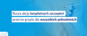 niebieski napis na białym tle o treści ruszyła akcja bezpłatnych szczepień przeciw grypie dla wszystkich pełnoletnich z niebieskim tłem